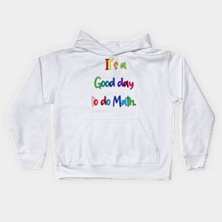 It's a good day to do Math Kids Hoodie